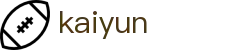 开云 - 多联赛赛况全方位聚合 · Kaiyun Sport